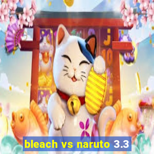 bleach vs naruto 3.3